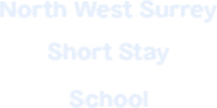 North West Surrey Short Stay School